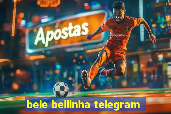 bele bellinha telegram